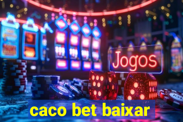 caco bet baixar